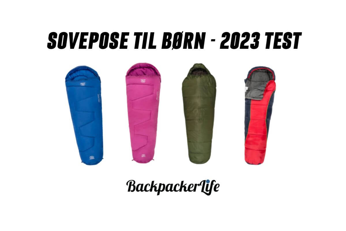 Sovepose til børn Vi tester de bedste og billigste soveposer til børn - Backpackerlife.dk